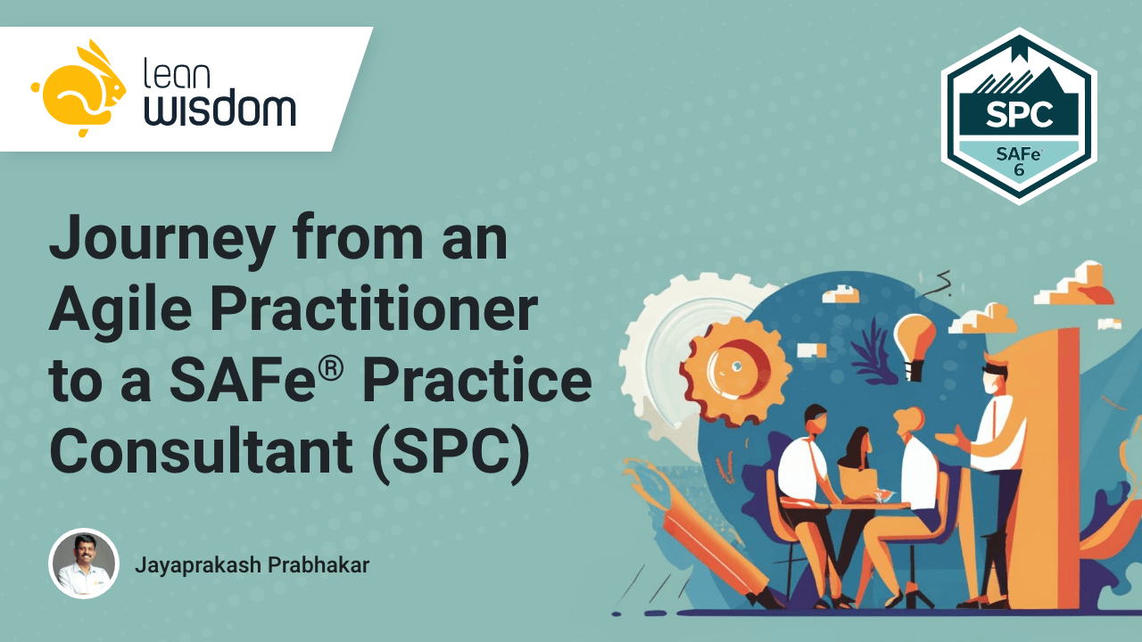 agile practitioner to safe practice consultant