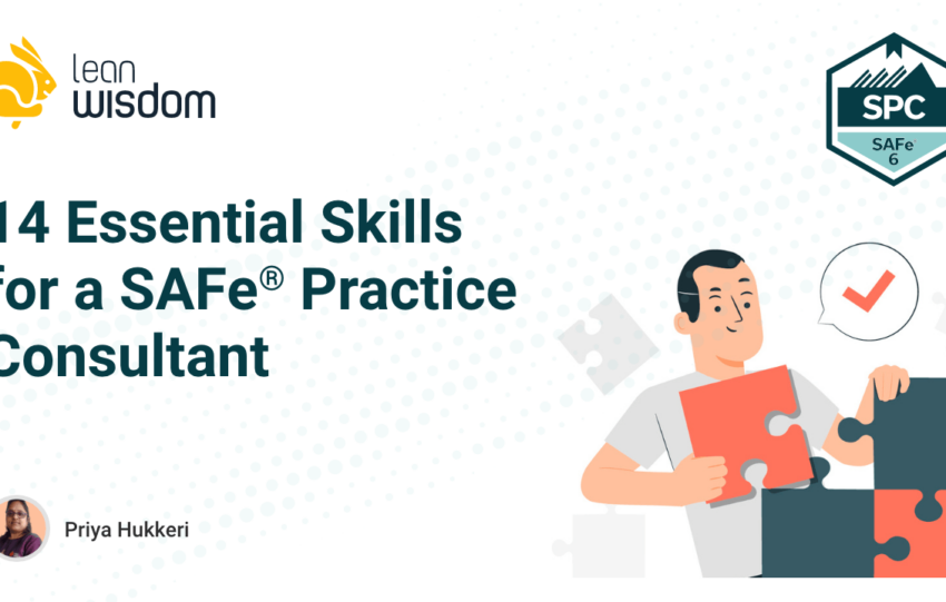 essential skills required for a SAFe Practice consultant