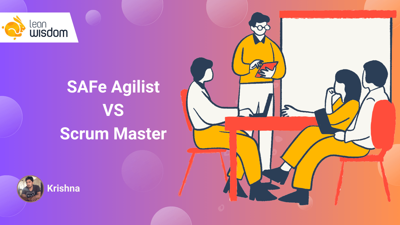SAFe Agilist vs Scrum Master