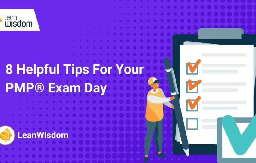 8 Helpful Tips For Your PMP® Exam Day