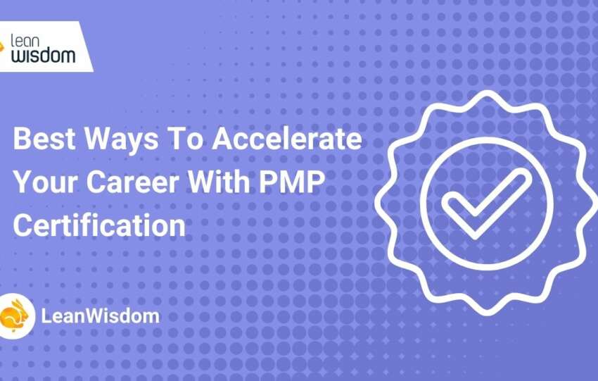 Best Ways To Accelerate Your Career With PMP Certification