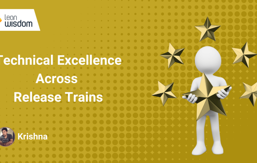 Technical Excellence Across Release Trains