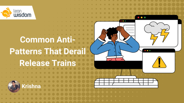 anti-Patterns That Derail Release Trains