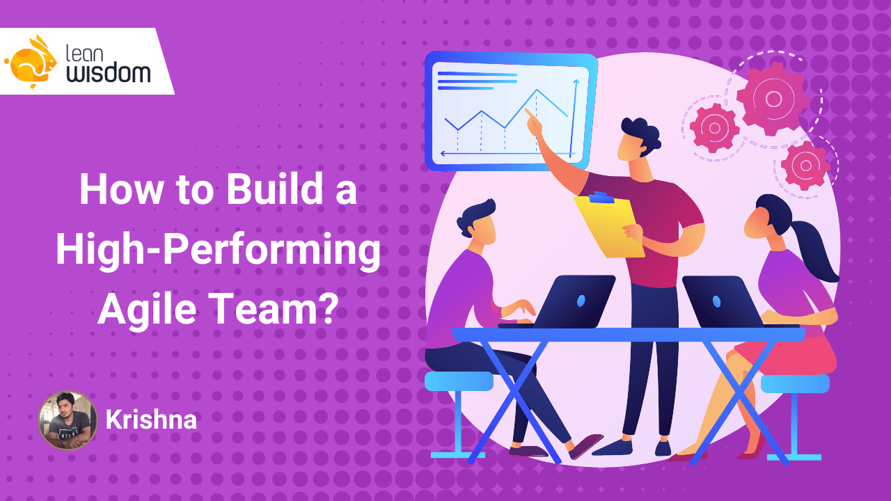 how to create a high performing agile team 