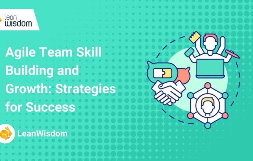 Agile Team Skill Building and Growth_ Strategies for Success