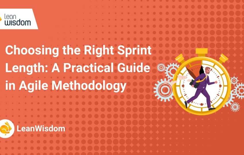 Choosing the Right Sprint Length_ A Practical Guide in Agile Methodology