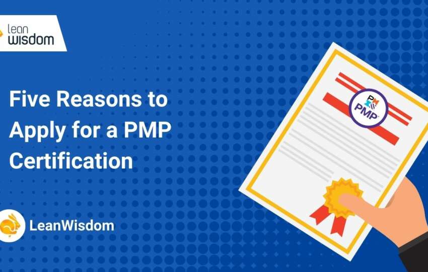 Five Reasons to Apply for a PMP Certification
