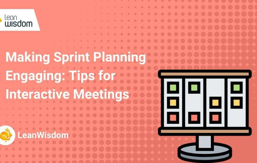Making Sprint Planning Engaging_ Tips for Interactive Meetings