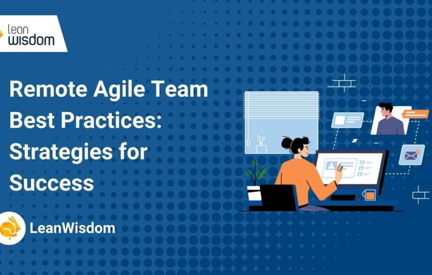 Remote Agile Team Best Practices_ Strategies for Success
