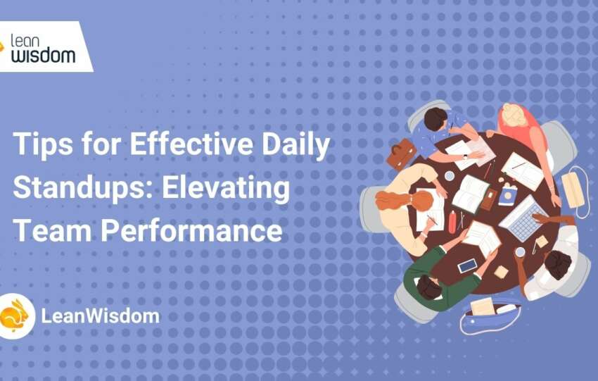 Tips for Effective Daily Standups_ Elevating Team Performance