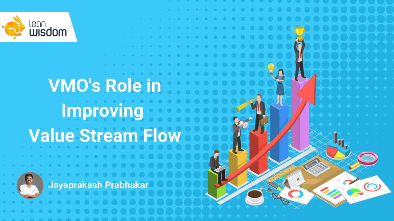 VMO's Role in Improving Value Stream Flow