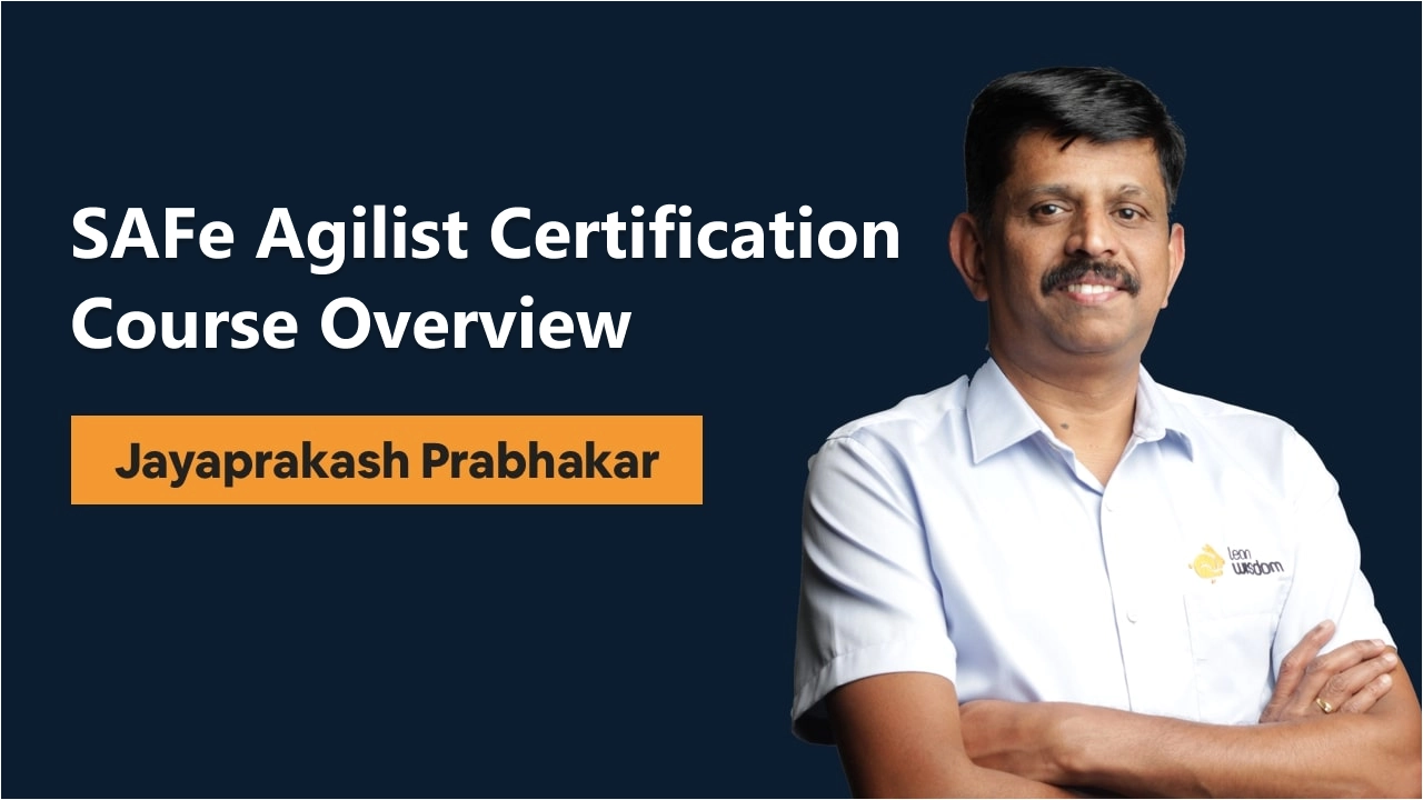 Youtube video about the overview of SAFe Agilist Certification explained by Jayaprakash Prabhakar